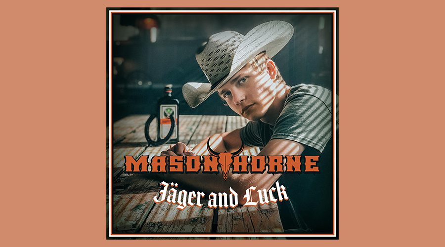 Mason Horne Drops Debut Single “Jager and Luck” The Country Note