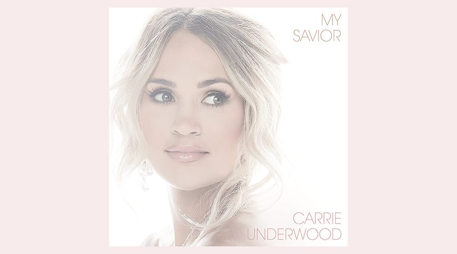 Carrie Underwood's 'My Savior' Debuts #1 Across Billboard's Country ...